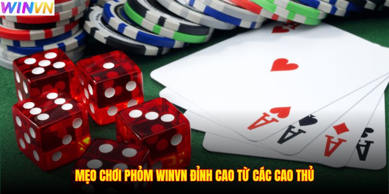 Mẹo chơi Phỏm WINVN đỉnh cao từ các cao thủ