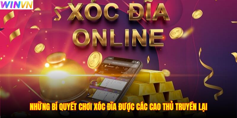 Những bí quyết chơi Xóc đĩa được các cao thủ truyền lại